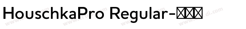 HouschkaPro Regular字体转换